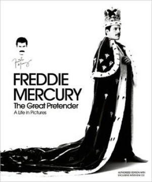 Freddie Mercury - The great preteder - A life in picture